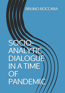 Socio-Analytic Dialogue in a Time of Pandemic