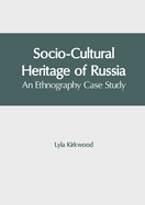Socio-Cultural Heritage of Russia: An Ethnography Case Study