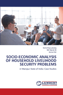 Socio-Economic Analysis of Household Livelihood Security Problems