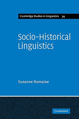 Socio-Historical Linguistics: Its Status and Methodology - Romaine, Suzanne