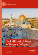 Socio-Historical Roots of Yemen's Collapse