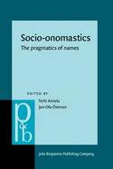 Socio-Onomastics: The Pragmatics of Names