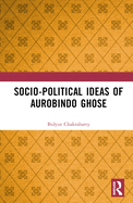 Socio-political Ideas of Aurobindo Ghose