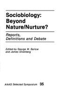 Sociobiology: Beyond Nature/Nurture?: Reports, Definitions and Debate