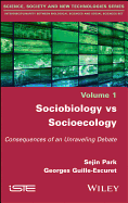 Sociobiology Vs Socioecology: Consequences of an Unraveling Debate