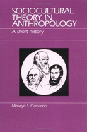 Sociocultural Theory in Anthropology - Garbarino, Merwyn S