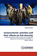 Socioeconomic Activities and Their Effects on Fish Diversity