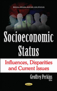 Socioeconomic Status: Influences, Disparities & Current Issues