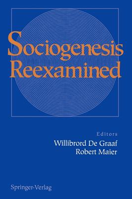 Sociogenesis Reexamined - De Graaf, Willibrord (Editor), and Maier, Robert (Editor)