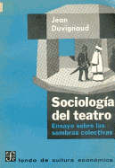 Sociologia del Teatro: Ensayo Sobre Las Sombras Colectivas
