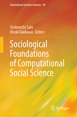 Sociological Foundations of Computational Social Science - Sato, Yoshimichi (Editor), and Takikawa, Hiroki (Editor)