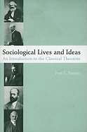 Sociological Lives and Ideas: An Introduction to the Classical Theorists