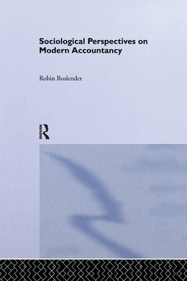 Sociological Perspectives on Modern Accountancy - Roslender, Robin