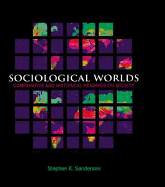 Sociological Worlds: Comparative and Historical Readings on Society