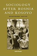 Sociology After Bosnia and Kosovo: Recovering Justice