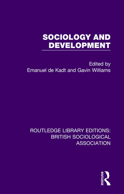 Sociology and Development - de Kadt, Emanuel, and Williams, Gavin