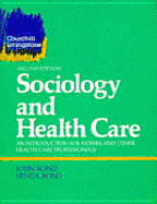 Sociology and Health Care: An Introduction for Nurses and Other Health Care Professionals