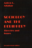 Sociology and the Periphery: Theories and Issues, Second Revised Edition