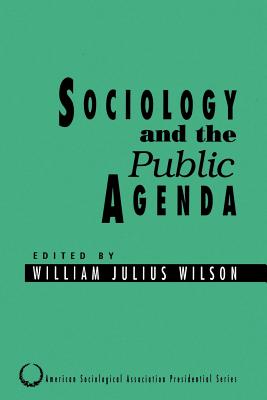 Sociology and the Public Agenda - Wilson, William Julius (Editor)