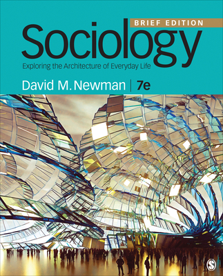 Sociology: Exploring the Architecture of Everyday Life: Brief Edition - Newman, David M