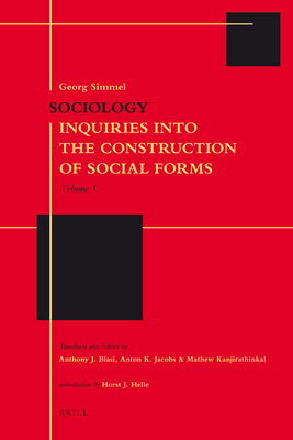 Sociology: Inquiries Into the Construction of Social Forms - Simmel, Georg, and Blasi, Anthony J (Editor)