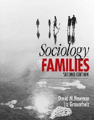 Sociology of Families - Newman, David M, Dr., and Grauerholz, Elizabeth