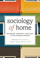 Sociology of Home: Belonging, Community, and Place in the Canadian Context