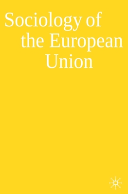 Sociology of the European Union - Favell, Adrian, and Guiraudon, Virginie