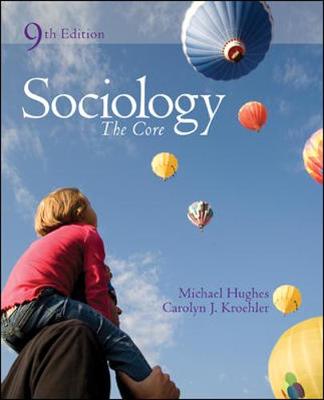 Sociology: The Core - Hughes, Michael, and Kroehler, Carolyn J