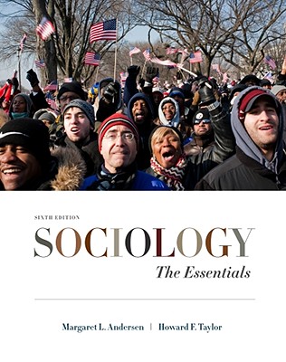 Sociology: The Essentials - Andersen, Margaret L, and Taylor, Howard F