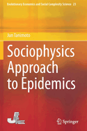 Sociophysics Approach to Epidemics