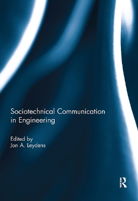 Sociotechnical Communication in Engineering - Leydens, Jon (Editor)