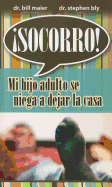 Socorro! Mi Hijo Adulto Se Niega A Dejar la Casa