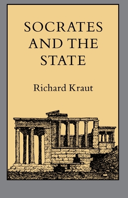 Socrates and the State - Kraut, Richard