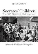 Socrates' Children: Medieval: The 100 Greatest Philosophers