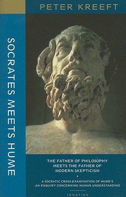 Socrates Meets Hume: The Father of Philosophy Meets the Father of Modern Skepticism - Kreeft, Peter