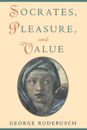 Socrates, Pleasure, and Value