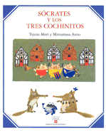Socrates y Los Tres Cochinitos - Mori, Tuyosi, and Anno, Mitsumasa (Illustrator)