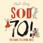 SOD 70!: The Guide to Living Well