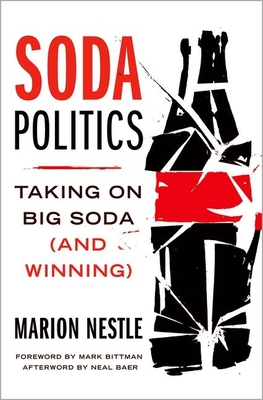 Soda Politics: Taking on Big Soda (and Winning) - Nestle, Marion