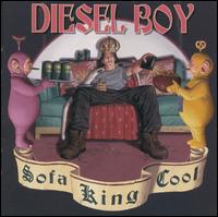 Sofa King Cool - Diesel Boy