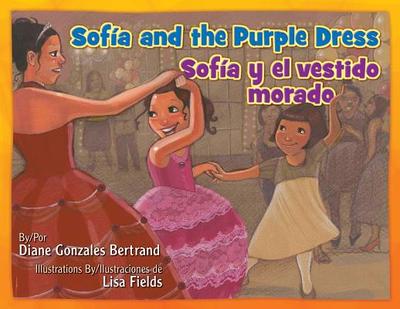Sofia and the Purple Dress / Sofia Y El Vestido Morado - Gonzales Bertrand