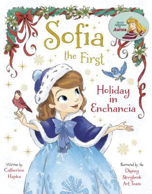 Sofia the First Holiday in Enchancia - Disney Books, and Hapka, Catherine