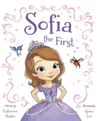 Sofia the First - Disney Books, and Hapka, Catherine