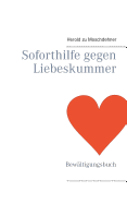 Soforthilfe gegen Liebeskummer: Bew?ltigungsbuch