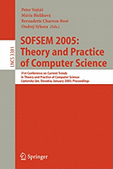 Sofsem 2005: Theory and Practice of Computer Science: 31st Conference on Current Trends in Theory and Practice of Computer Science, Liptovsky Jan, Slovakia, January 22-28, 2005, Proceedings