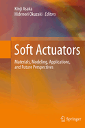 Soft Actuators: Materials, Modeling, Applications, and Future Perspectives