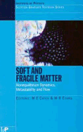 Soft and Fragile Matter: Nonequilibrium Dynamics, Metastability and Flow (PBK)