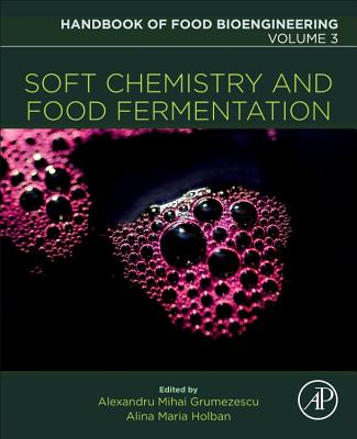 Soft Chemistry and Food Fermentation - Grumezescu, Alexandru Mihai (Editor), and Holban, Alina Maria (Editor)