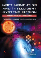 Soft Computing and Intelligent Systems Design: Theory, Tools and Applications